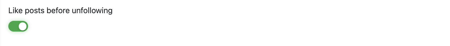 Like posts before unfollowing toggle switched on